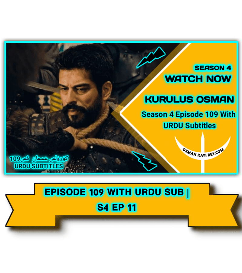 Kurulus Osman Season 4 Episode 109 With Urdu Subtitles