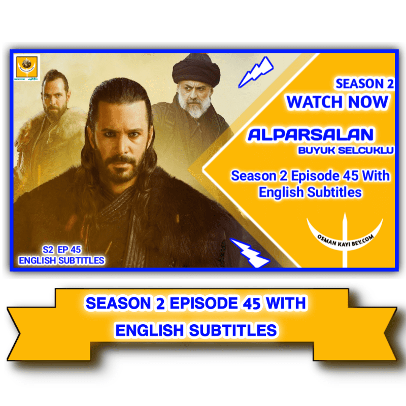 Alparslan Season 2 Episode 45