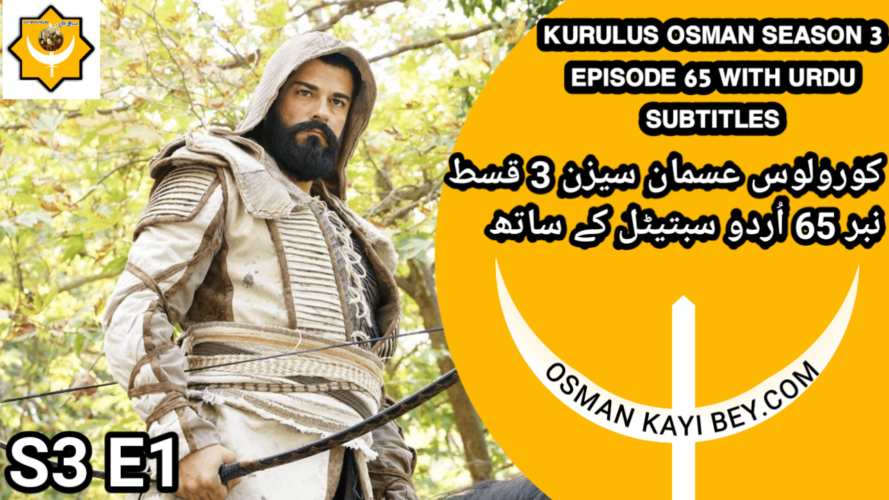 Watch Kurulus Osman Season 3 Episodes 65 in Urdu Subtitles | S3 Ep1