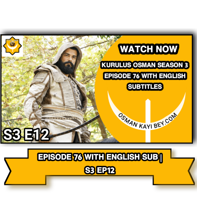 Kurulus Osman Season 3 Episode 76 With English Subtitles