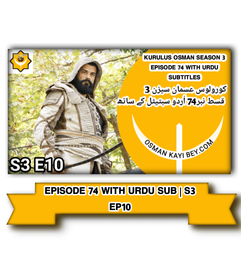 Kurulus Osman Season 3 Episode 74  With Urdu  Subtitles & S3 E10