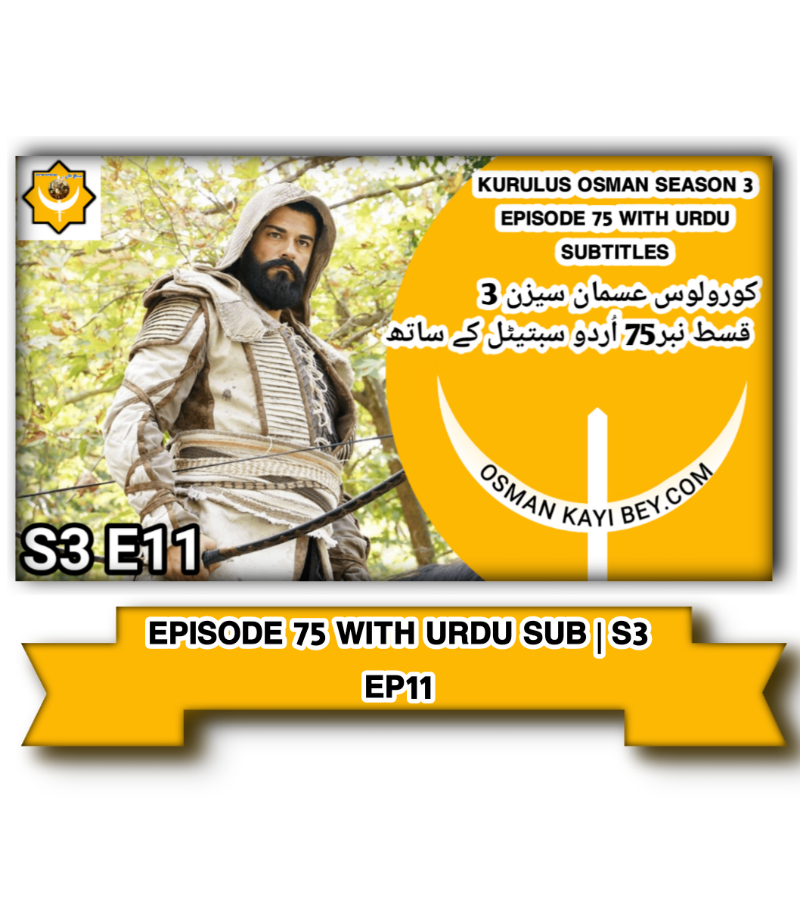 Kurulus Osman Season 3 Episode 75  With Urdu  Subtitles & S3 E11