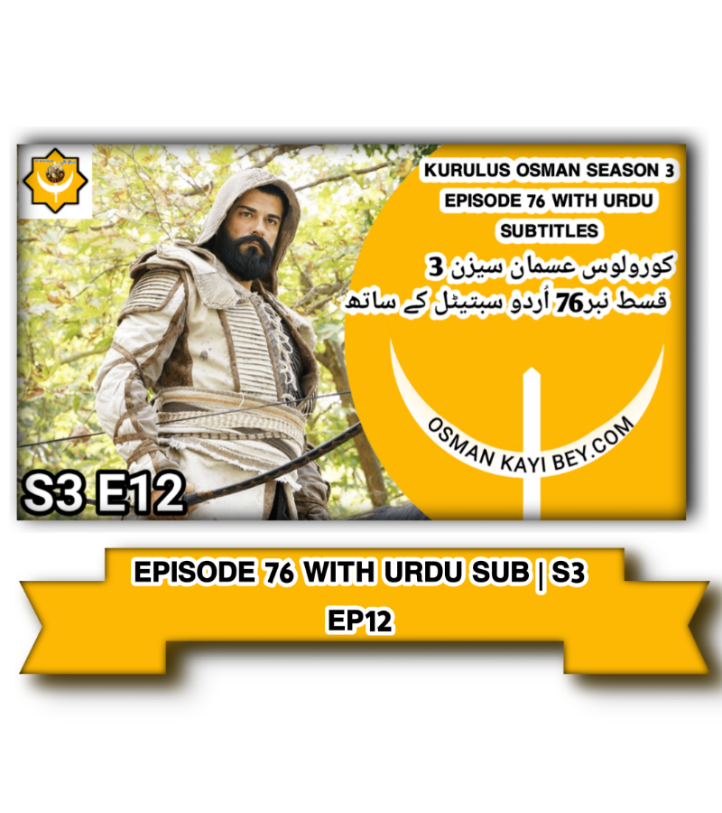 Kurulus Osman Season 3 Episode 76  With Urdu  Subtitles & S3 E12