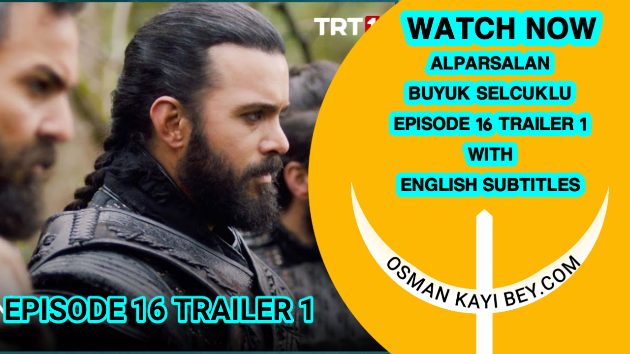 Alparslan Buyuk Selcuklu Episode 16 Trailer 1 With English subtitles