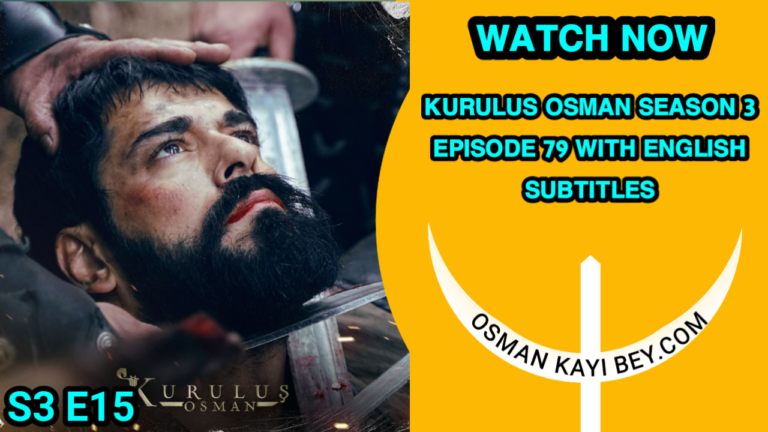 Kurulus Osman Season 3 Episode 79 With English Subtitles