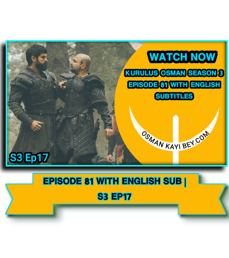  Kurulus Osman Season 3 Episode 81 With English Subtitles