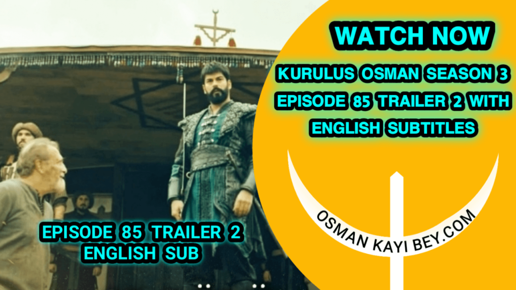 Kurulus Osman Season 3 Episode 85 Trailer 2 English Subtitles