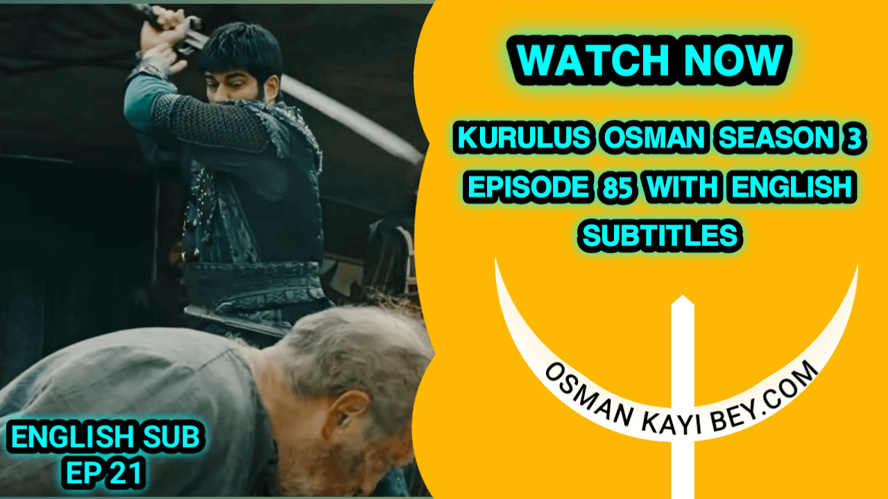 Kurulus Osman Season 3 Episode 85 With English Subtitles