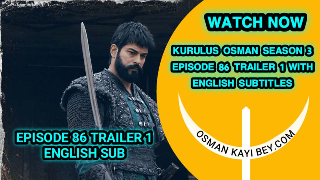Kurulus Osman Season 3 Episode 86 Trailer 1 English Subtitles
