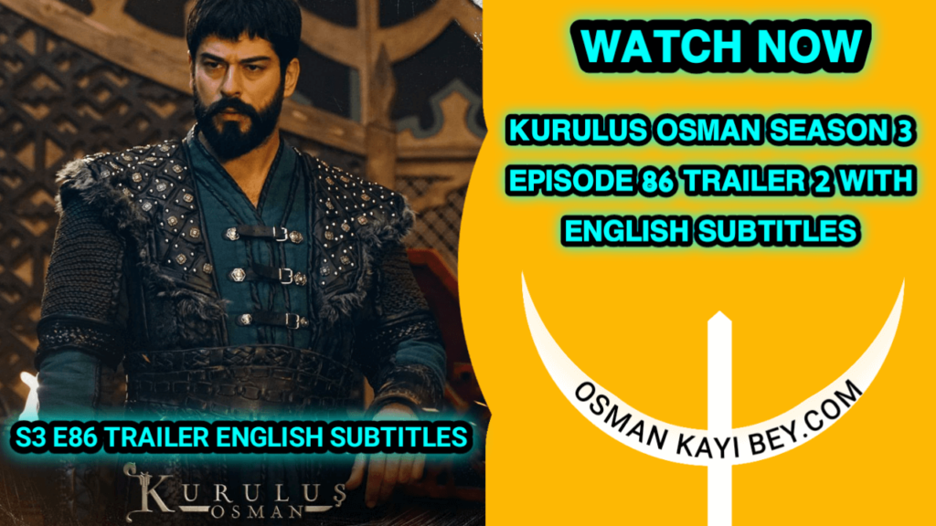 Kurulus Osman Season 3 Episode 86 Trailer 2 With English Subtitles