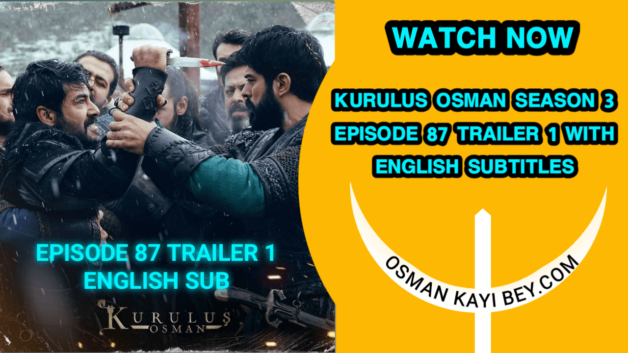 Kurulus Osman Season 3 EPisode 87 Trailer 1 With English Subtitles