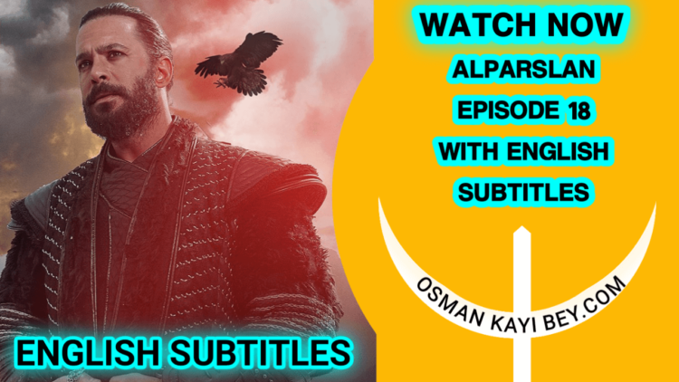 Alparslan Buyuk Selcuklu Episode 18 In English Subtitles