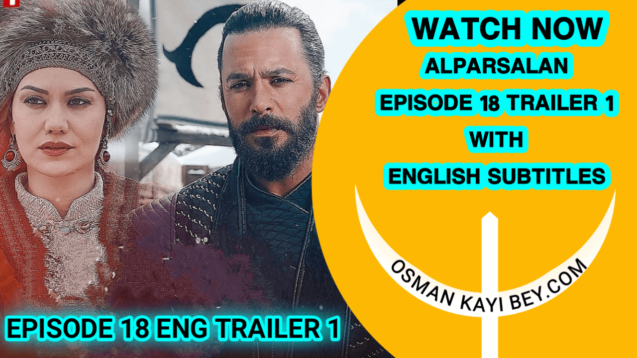 Alparslan Buyuk Selcuklu Episode 18 Trailer 1 With English Subtitles
