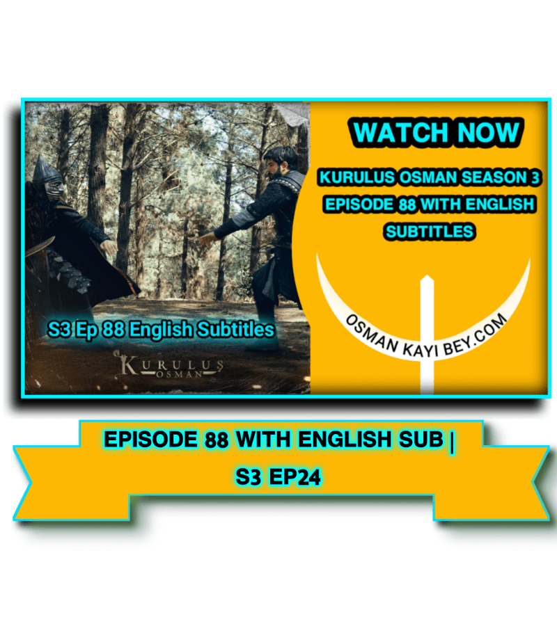 Kurulus Osman Season 3 Episode 88 English Subtitles