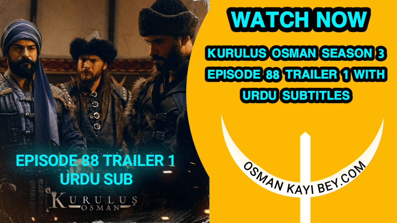 Kurulus Osman Season 3 Episode 88 Trailer 1 With Urdu Subtitles