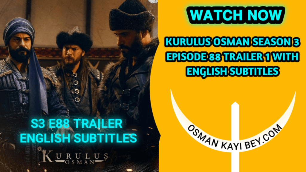 Kurulus Osman Season 3 Episode 88 Trailer 1 With English Subtitles