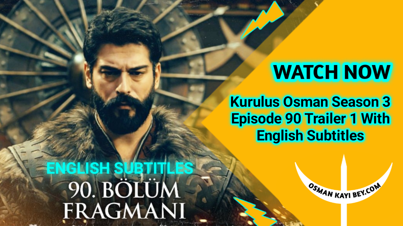 Kurulus Osman Episode 90 Trailer With English Subtitles