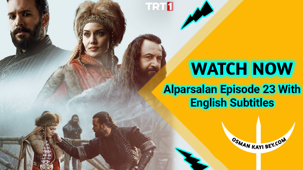 Alparslan Buyuk Selcuklu Episode 23 with English Subtitles