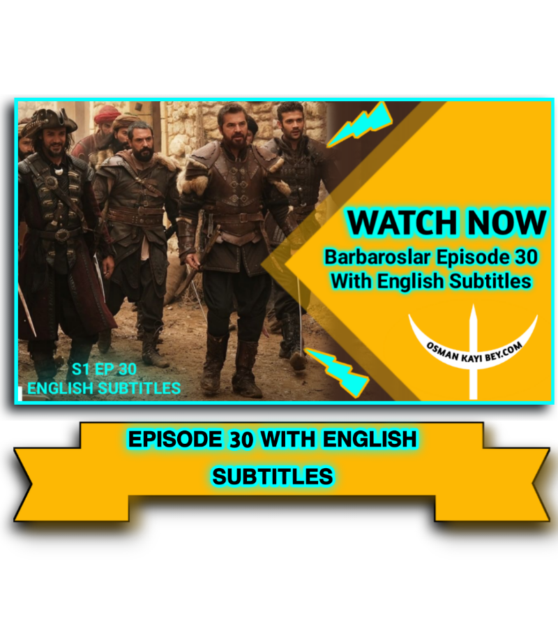 Watch Barbaroslar Episode 30 With English Subtitles