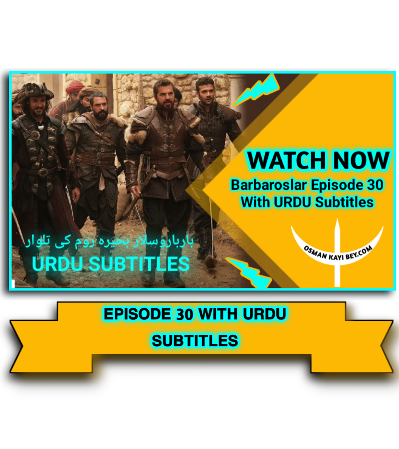 Watch Barbaroslar Episode 30 With Urdu Subtitles
