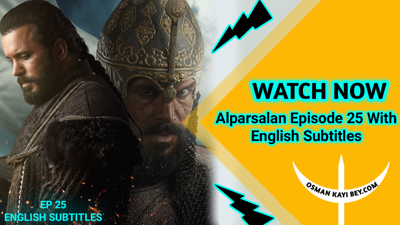 Alparslan Buyuk Selcuklu Episode 25 With English Subtitles