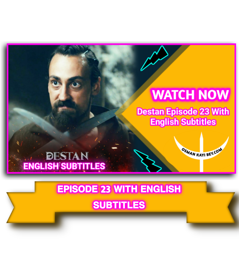 Destan Episode 23 With English Subtitles