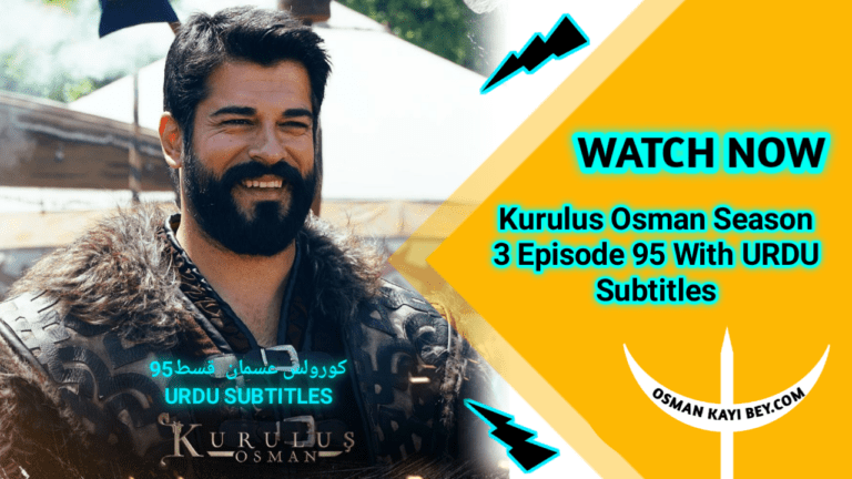 Kurulus Osman Season 3 Episode 95 With Urdu Subtitles