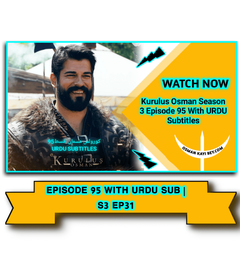 Kurulus Osman Season 3 Episode 95 With Urdu Subtitles