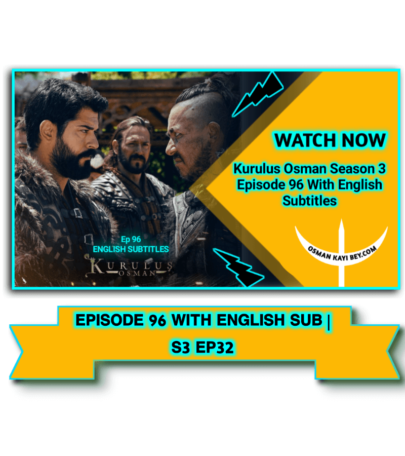 Kurulus Osman Season 3 Episode 96 With English Subtitles