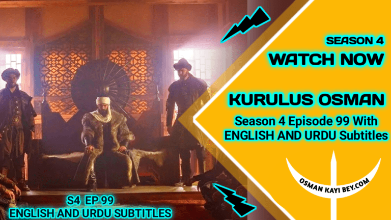 Kurulus Osman Season 4 Episode 99 With Urdu Subtitles