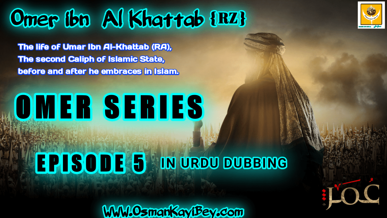 Omar Series Episode 5 In Urdu Dubbing