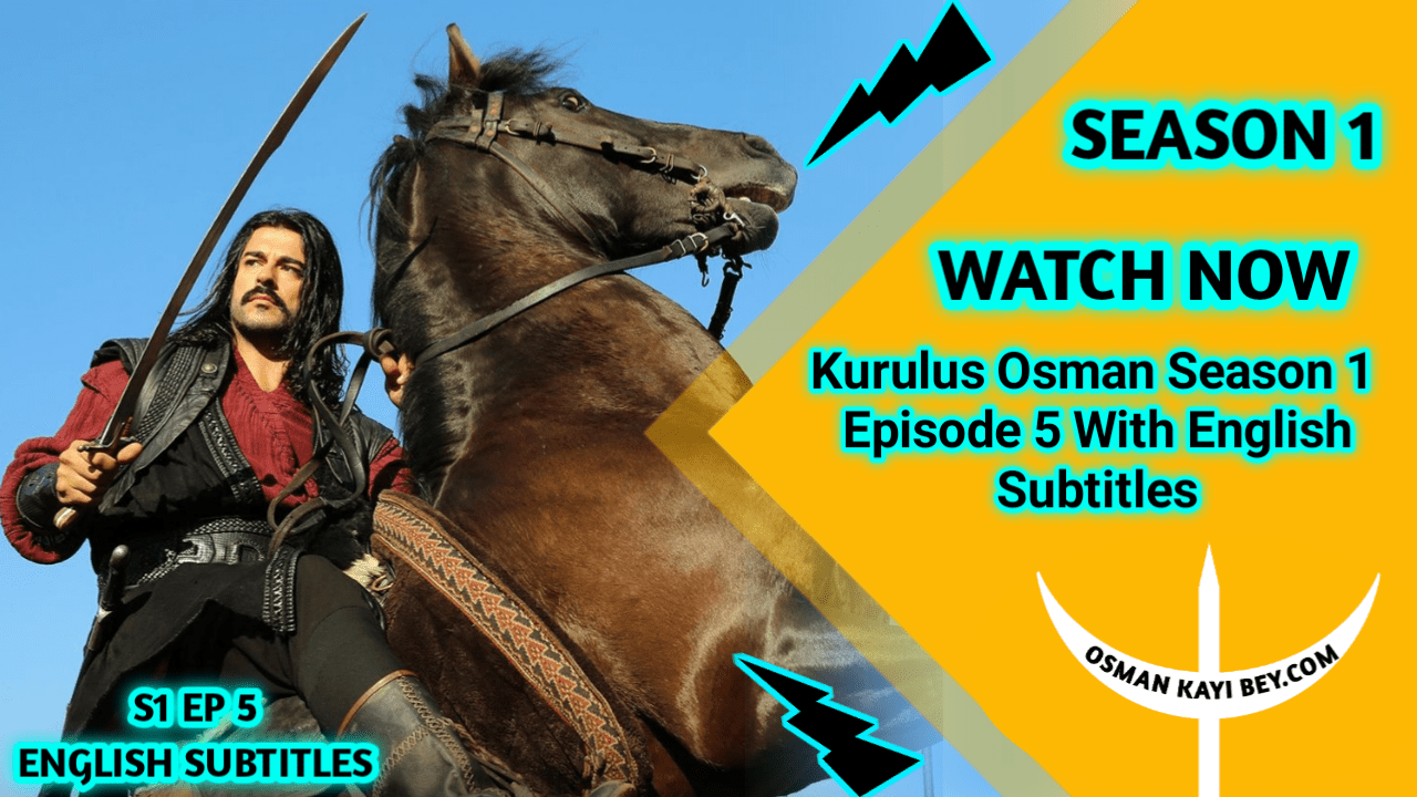 Kurulus Osman Season 1 Episode 5 With English Subtitles