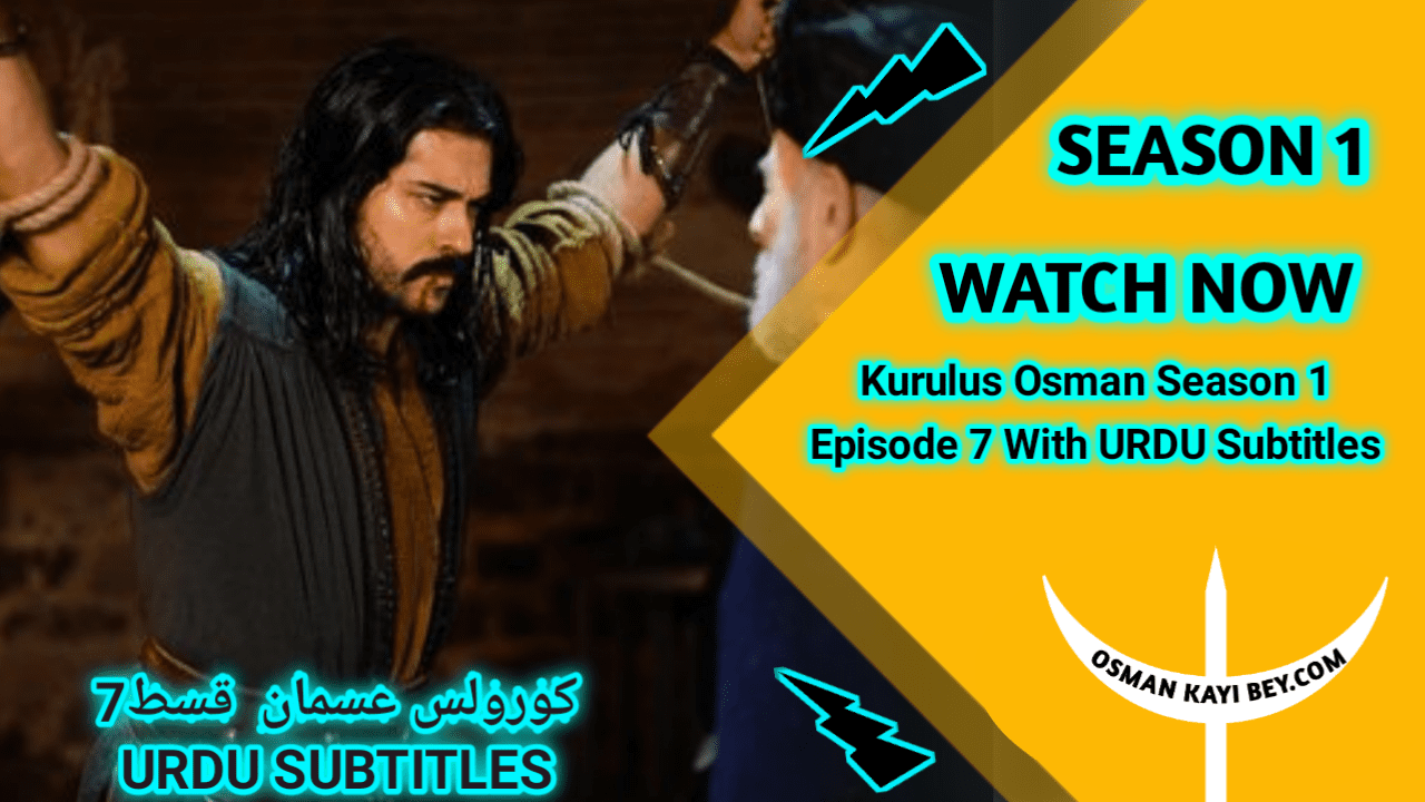 Kurulus Osman Season 1 Episode 7 With Urdu Subtitles