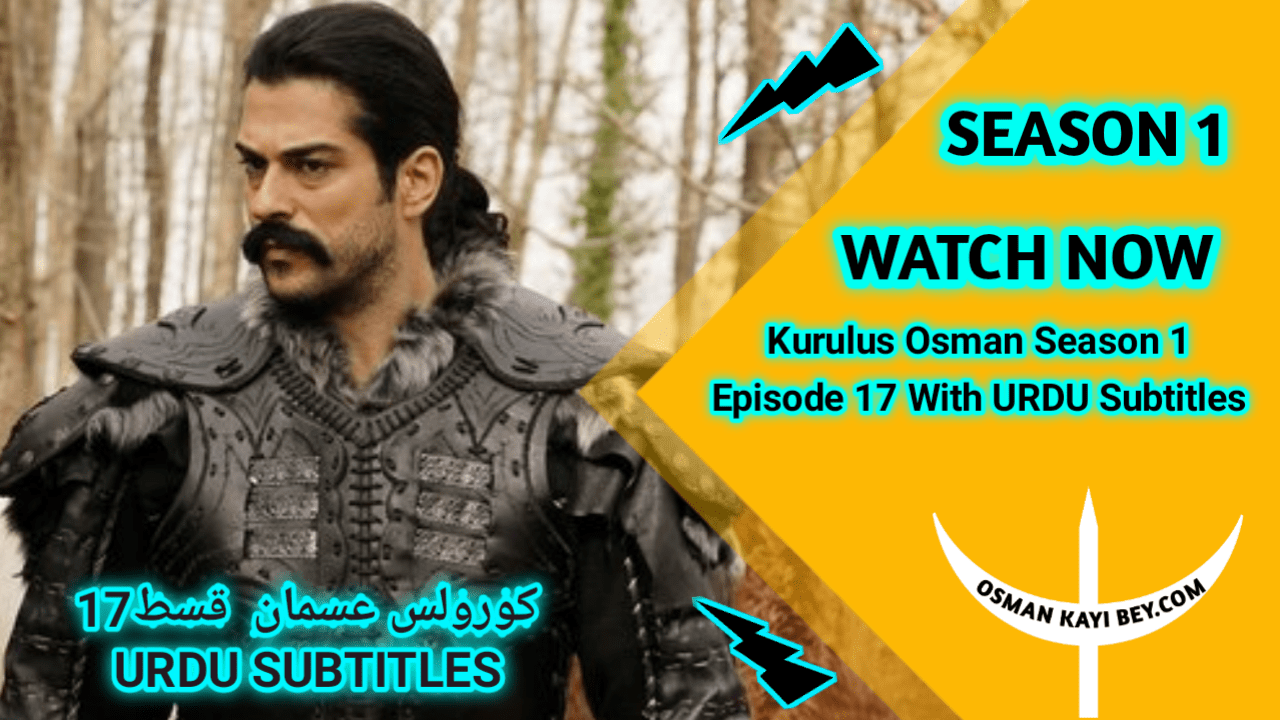 Kurulus Osman Season 1 Episode 17 With Urdu Subtitles