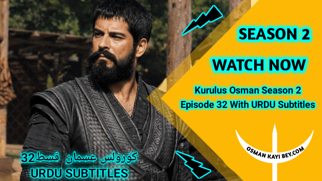 Kurulus Osman Season 2 Episode 32 With Urdu Subtitles