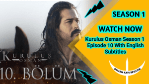 Kurulus Osman Season 1 Episode 10 With English Subtitles