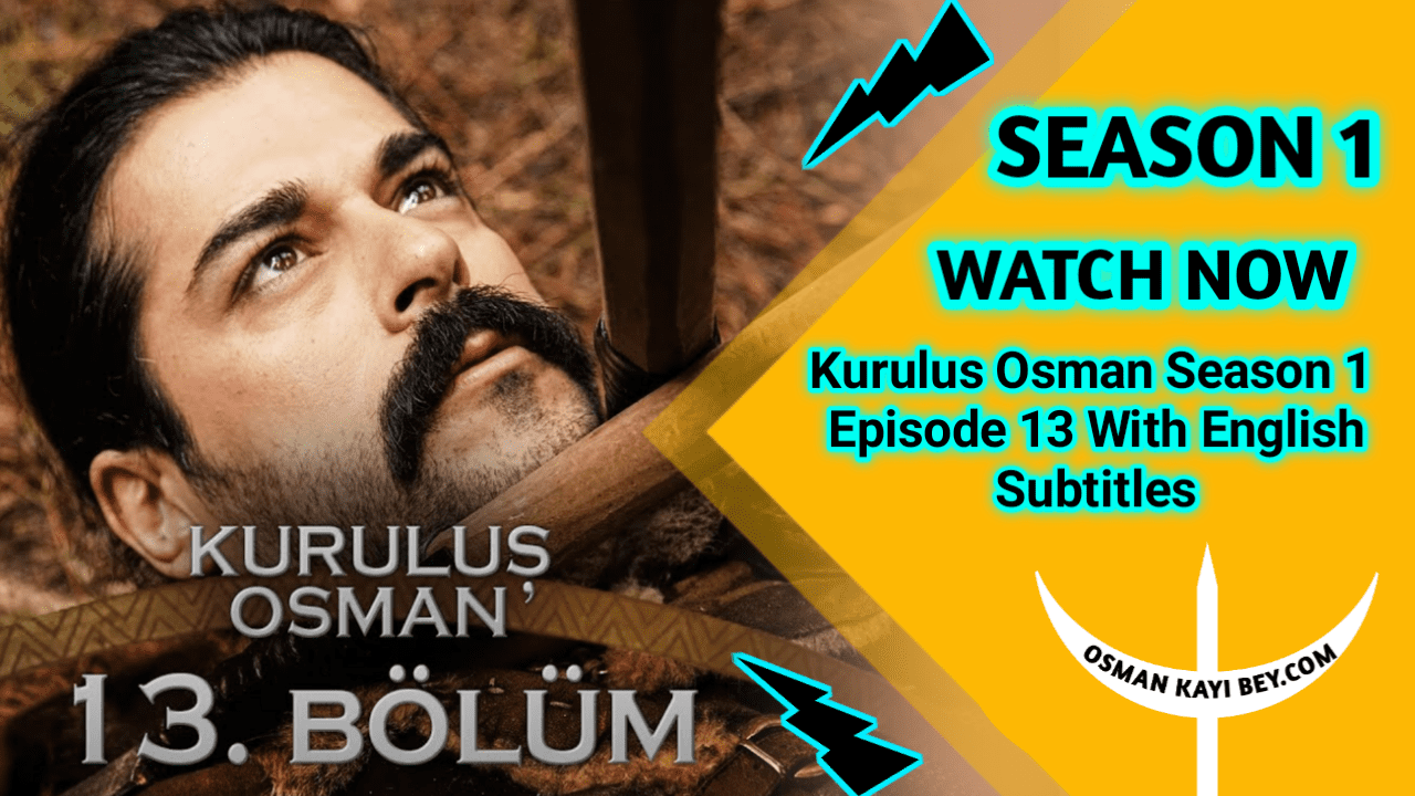 Kurulus Osman Season 1 Episode 13 With English Subtitles