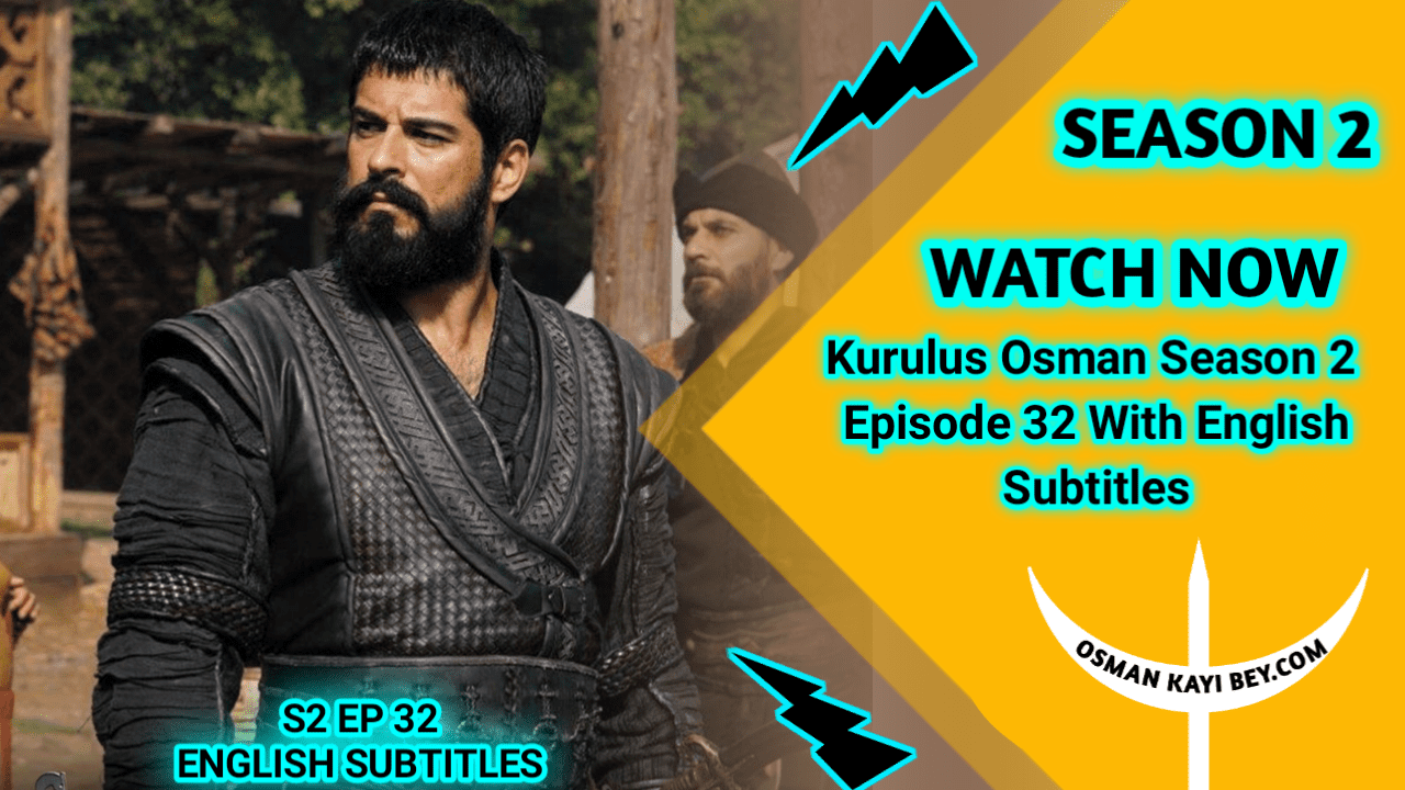 Kurulus Osman Season 2 Episode 32 With English Subtitles