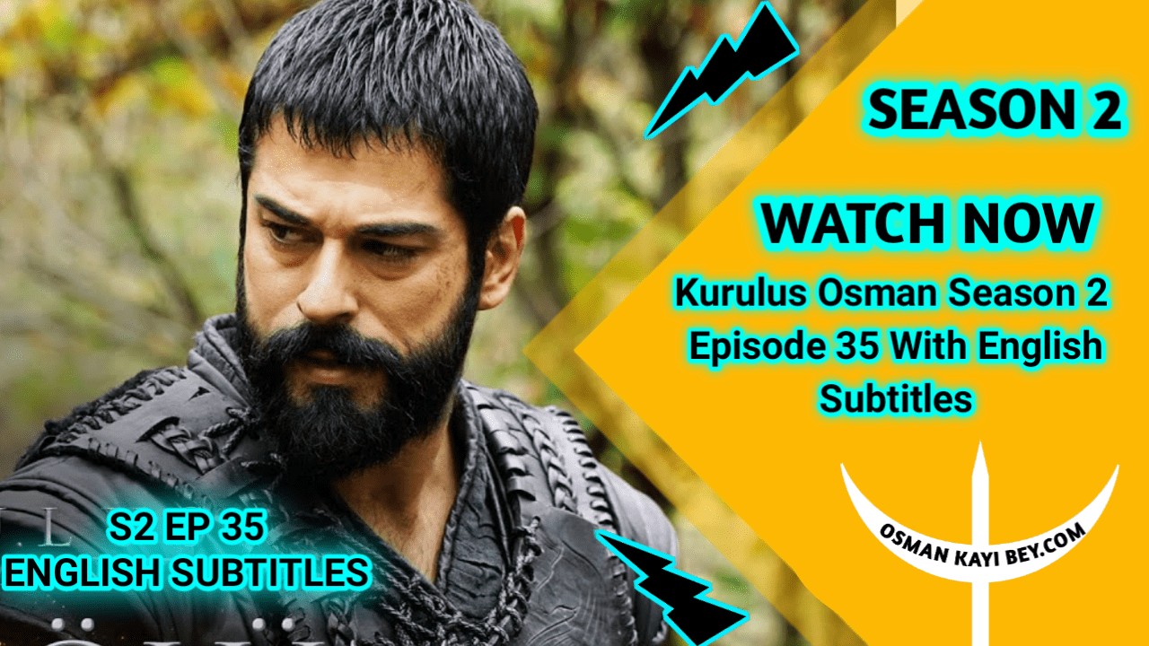 Kurulus Osman Season 2 Episode 35 With English Subtitles