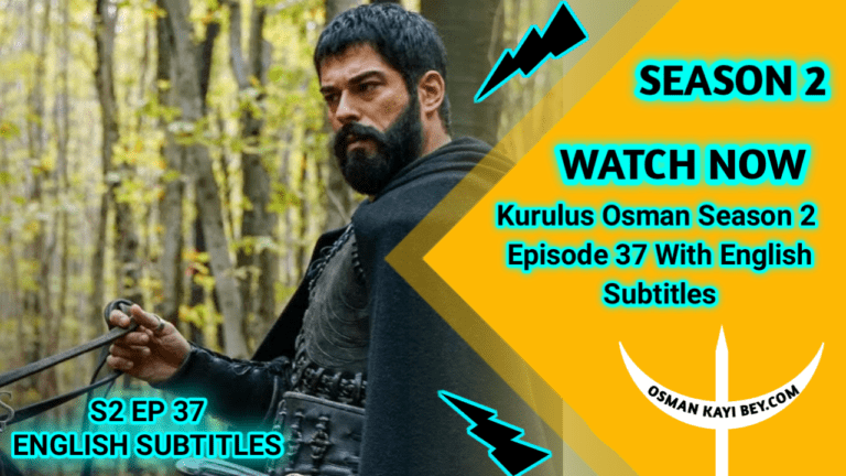 Kurulus Osman Season 2 Episode 37 With English Subtitles