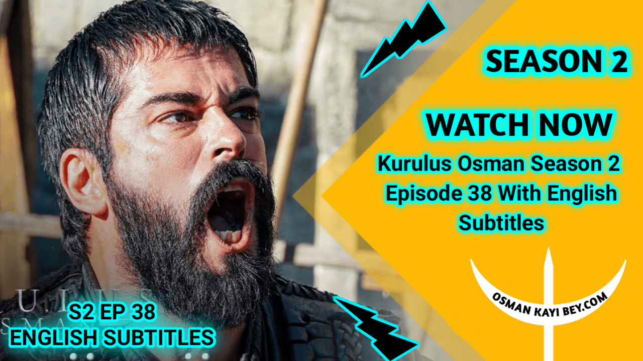Kurulus Osman Season 2 Episode 38 With English Subtitles