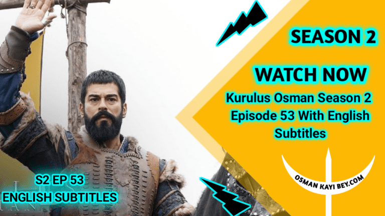 Kurulus Osman Season 2 Episode 53 With English Subtitles