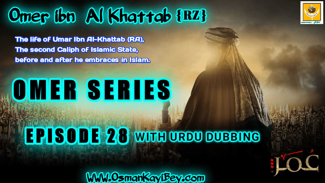Omar Series Episode 28 In Urdu Dubbing