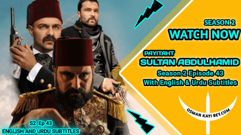 Payitaht Abdulhamid Season 2 Episode 43 With English Subtitles