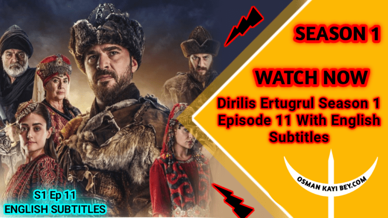 Dirilis Ertugrul Season 1 Episode 11 With English Subtitles