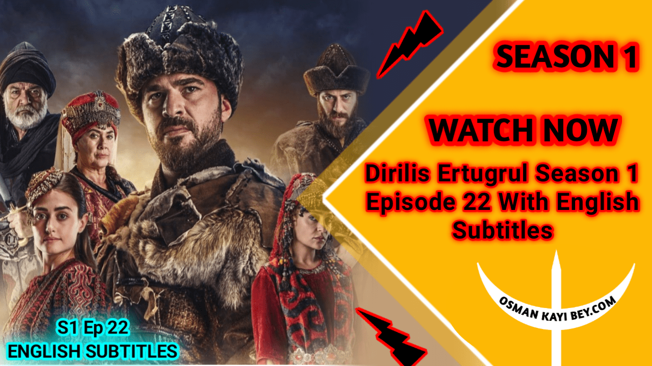 Dirilis Ertugrul Season 1 Episode 22 With English Subtitles