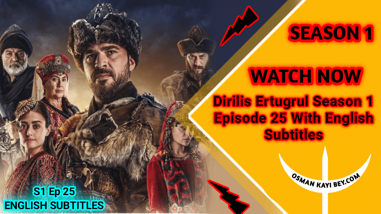 Dirilis Ertugrul Season 1 Episode 25 With English Subtitles