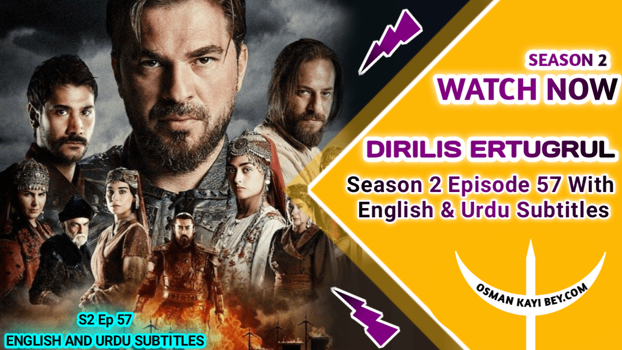 Dirilis Ertugrul Season 2 Episode 57 With English Subtitles