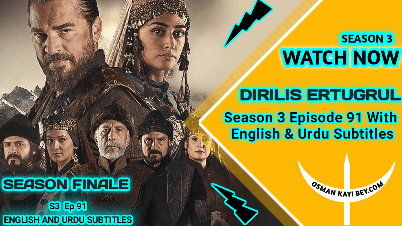 Dirilis Ertugrul Season 3 Episode 91 With English Subtitles