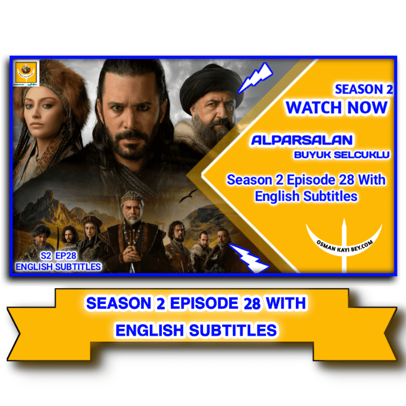 Alparslan Buyuk Selcuklu Season 2 Episode 28 With English Subtitles
